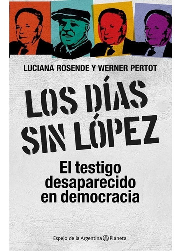 Los Dias Sin Lopez Rosende/pertot Planeta Libros