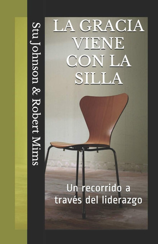 Libro: La Gracia Viene Con La Silla: Un Recorrido A Través D