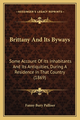 Libro Brittany And Its Byways: Some Account Of Its Inhabi...