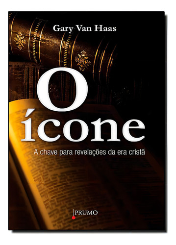 Icone, O, de Gary Van Hass. Editora PRUMO - ROCCO, capa mole em português