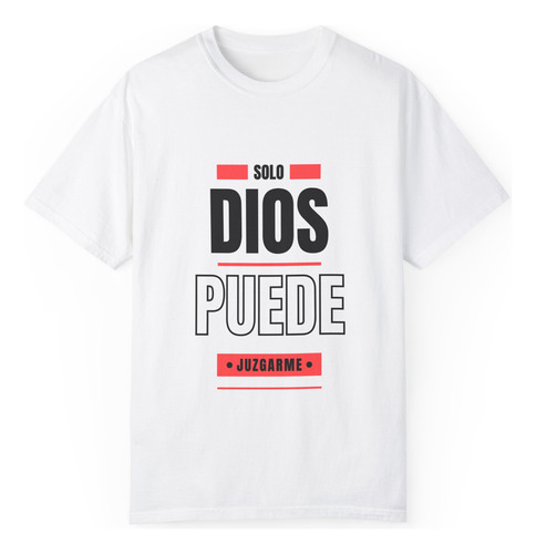 Camiseta Solo Dios Puede Juzgarme