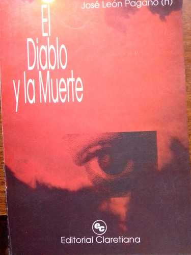 José León Pagano (h) El Diablo Y La Muerte Ed. Claretiana