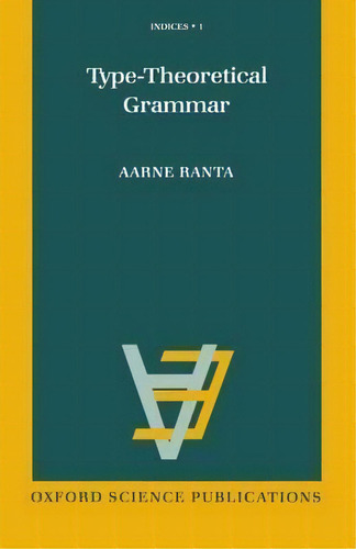 Type-theoretical Grammar, De Aarne Ranta. Editorial Oxford University Press, Tapa Dura En Inglés