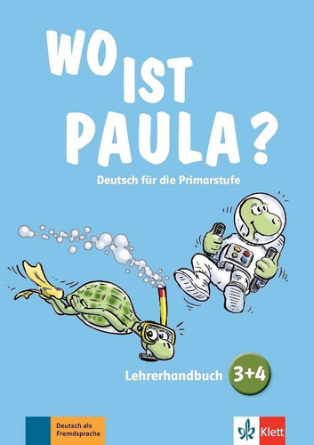 Wo Ist Paula 3+4 Profesor: Deutsch Für Die Primarstufe, De Aa.vv.., Vol. 1. Editorial Klett, Tapa Blanda En Alemán
