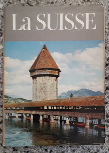 La Suisse Paysages Et Monuments Suiza 233 Fotos Unico Dueño