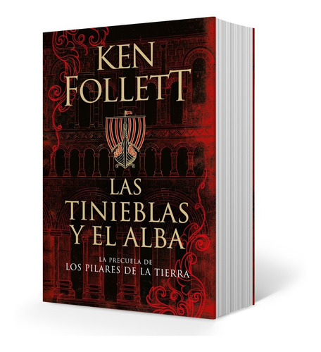 Las Tinieblas Y El Alba - Pilares De La Tierra - Ken Follett