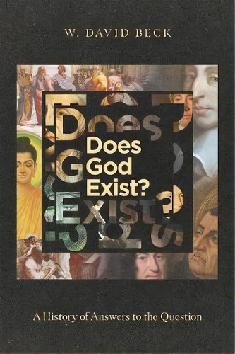 Does God Exist? : A History Of Answers To The Question, De W. David Beck. Editorial Ivp Academic, Tapa Blanda En Inglés