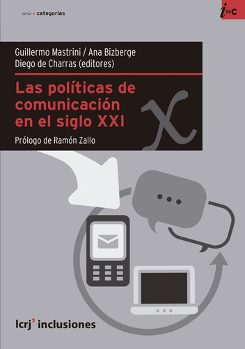 Las Politica De Comunicacion En El Siglo Xxi, De Mastrini Guillermo., Vol. 1. Editorial La Crujia Ediciones, Tapa Blanda En Español