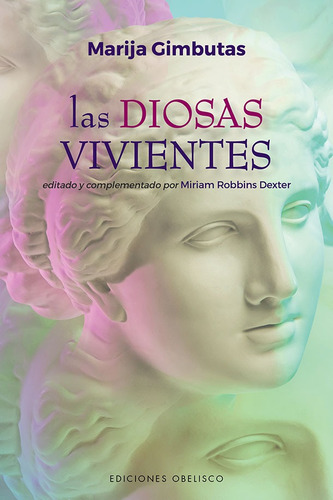 Las diosas vivientes, de Gimbutas, Marija. Editorial Ediciones Obelisco, tapa blanda en español, 2022
