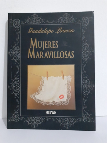 Mujeres Maravillosas   -  Guadalupe  Loaeza