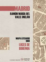 Madrid  Mapa Literario 1909 Luces De Bohemia   Ramón De...