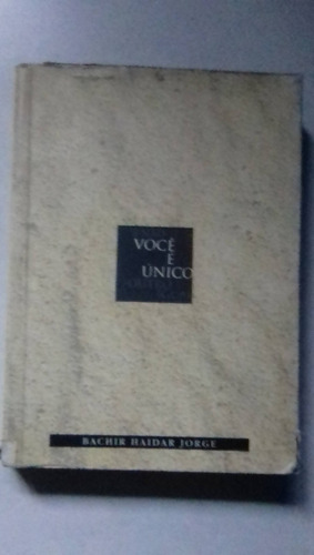 Livro: Você Único Não Existe Outro Igual Bachir Haidar Jorge