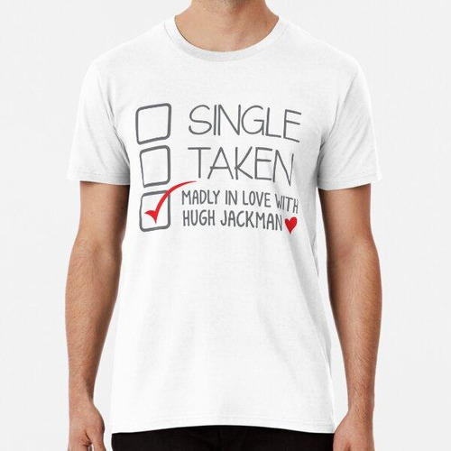 Remera Single Tomado (locamente Enamorada De Hugh Jackman) A