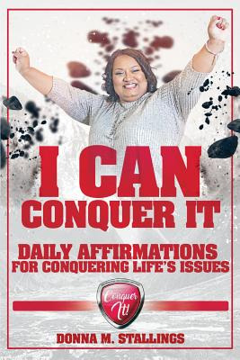 Libro I Can Conquer It!: Daily Affirmations For Conquerin...