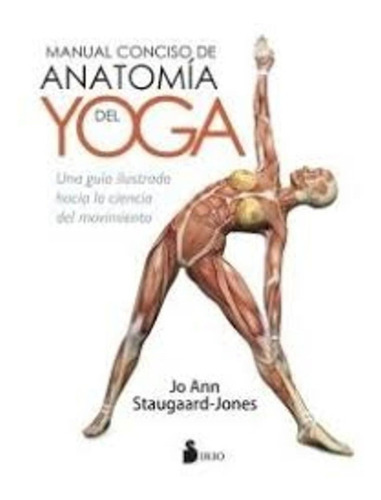 Jo Ann Staugaard-jones-man.ual Conciso De Anatomia Del Yoga