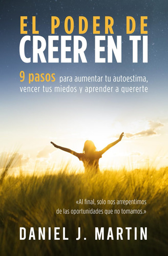 Libro: El Poder De Creer En Ti: 9 Pasos Para Aumentar Tu Aut