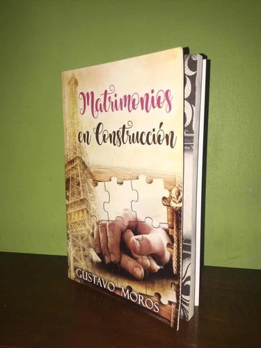 Libro, Matrimonios En Construcción De Gustavo Moros.