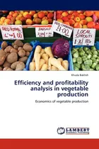 Comprar Libro: Efficiency And Profitability Analysis In Vegetable Pr