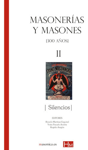 MASONERÍAS Y MASONES II: SILENCIOS, de Varios autores Varios autores. Editorial EDITORIAL MASONICA.ES, tapa blanda en español, 2021
