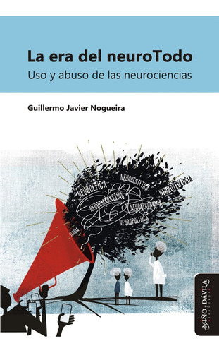 La Era Del Neurotodo - Nogueira, Guillermo Javier