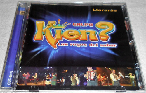 Cd Grupo Kien? Los Reyes Del Sabor / Lloraras