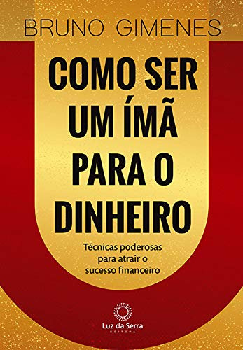 Libro Como Ser Um Ímã Para O Dinheiro Técnicas Poderosas Par