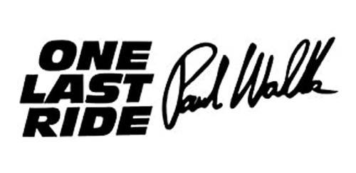 Sticker, Paul Walker One Last Ride   Racing Tuning 