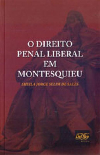 Direito Penal Liberal Em Montesquieu, O, De Sales, Sheila Jorge Selim De. Editora Del Rey, Capa Mole Em Português