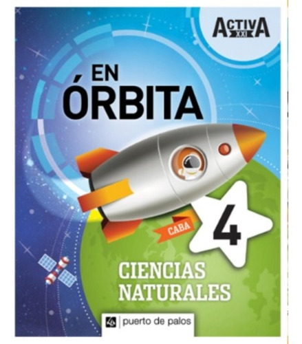 Ciencias Naturales 4 Caba - En Orbita Activa Xxi