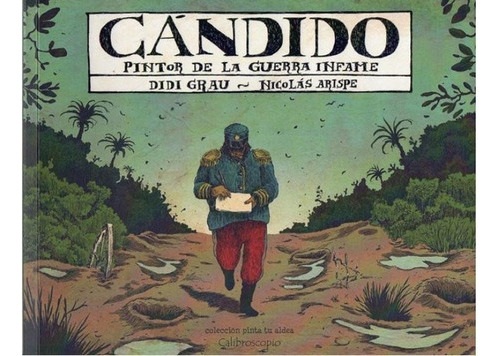 Candido, Pintor De La Guerra Infame, De Nicolas Arispe / Di