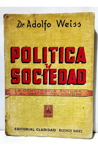 Adolfo Weiss - Política Y Sociedad 1941 Argentina