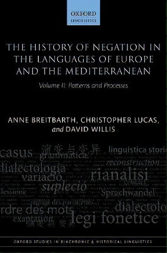 The History Of Negation In The Languages Of Europe And The Mediterranean : Volume Ii: Patterns An..., De Anne Breitbarth. Editorial Oxford University Press, Tapa Dura En Inglés