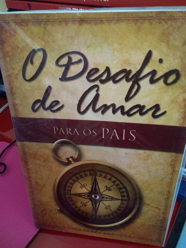 Livro O Desafio De Amar Para Os Pais