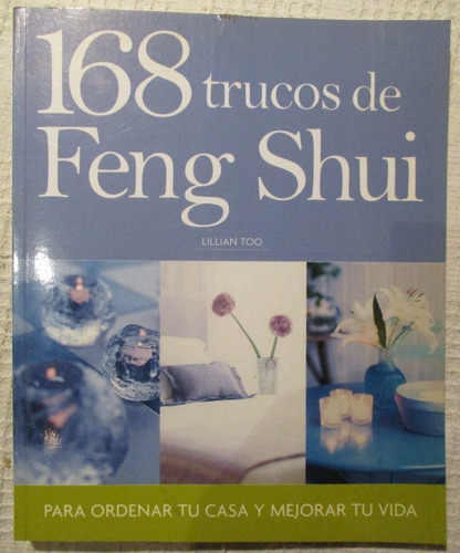 Lilian Too - 168 Trucos De Feng Shui Para Ordenar Tu Casa