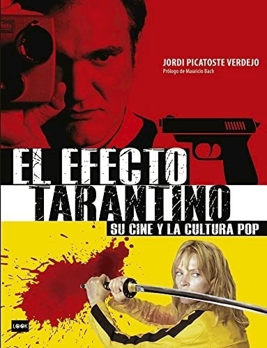 El Efecto Tarantino - Su Cine Y La Cultura Pop - Picatoste