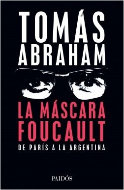 La Mascara De Foucault - Tomás Abraham