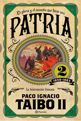 Patria 2, de Taibo Ii, Paco Ignacio. Serie Fuera de colección Editorial Planeta México, tapa blanda en español, 2017