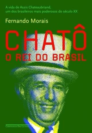 Livro Chatô O Rei Do Brasil