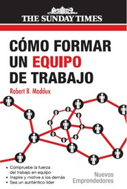 Cómo Formar Un Equipo De Trabajo, Maddux, Ed. Gedisa
