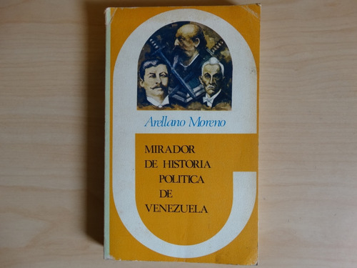 Mirador De Historia Política De Venezuela, Arellano Moreno