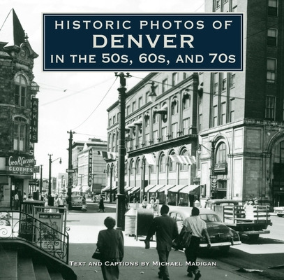 Libro Historic Photos Of Denver In The 50s, 60s, And 70s ...