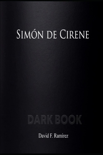 Libro: Simón De Cirene: Dark Book (spanish Edition)