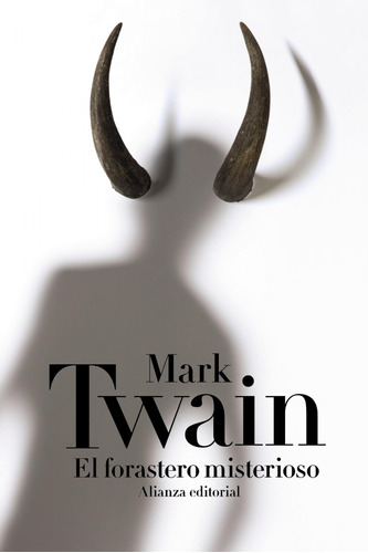 Libro: El Forastero Misterioso. Twain, Mark. Alianza