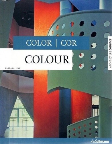Colour/ Color/ Cor - Barbara Linz, De Barbara Linz. Editorial Ullmann / Konemann En Español