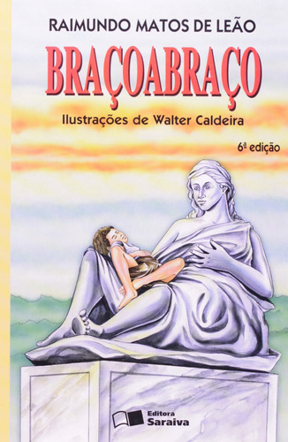 Braçoabraço, de Leão, Raimundo Matos de. Série Coleção Jabuti Editora Somos Sistema de Ensino, capa mole em português, 2009