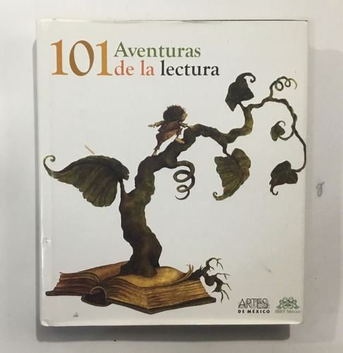 101 Aventuras De La Lectura Artes De México Ibby México 2007
