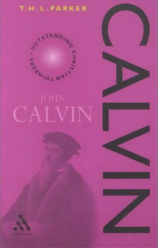 Calvin, De T. H. L. Parker. Editorial Bloomsbury Publishing Plc, Tapa Blanda En Inglés