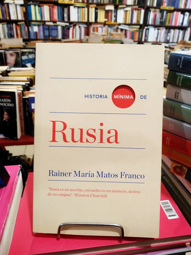 Historia Mínima De Rusia - Rainer María Matos Franco