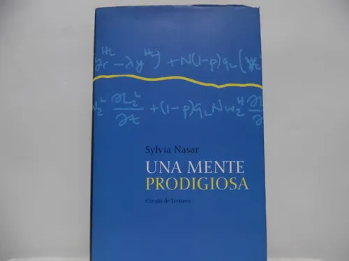 Una Mente Prodigiosa / Sylvia Nasar / Circulo De Lectores (Usado)