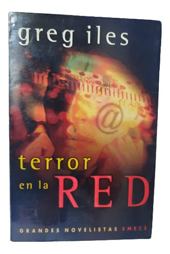 Terror En La Red. Greg Iles. 1998(943)